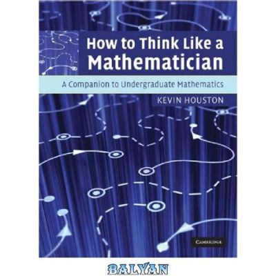  Mathematical Intuition: How to Think Like a Mathematician - A Colombian Exploration of the Abstract