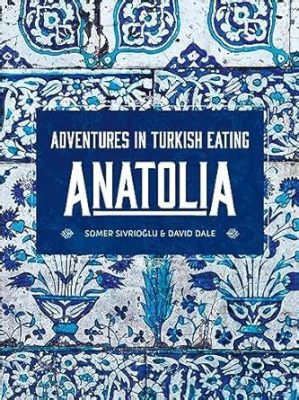  Yearning for Anatolia: A Turkish Adventure Fiction Odyssey